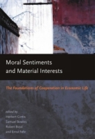 Moral Sentiments and Material Interests : The Foundations of Cooperation in Economic Life (Economic Learning and Social Evolution) артикул 3037e.